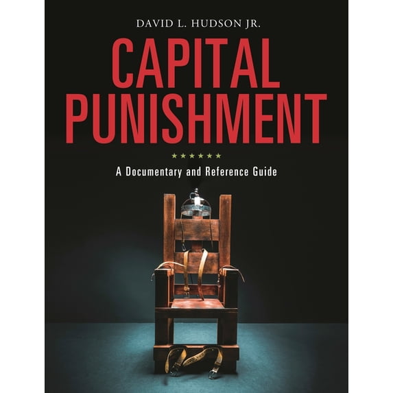 Documentary and Reference Guides Capital Punishment: A Documentary and Reference Guide, (Hardcover)