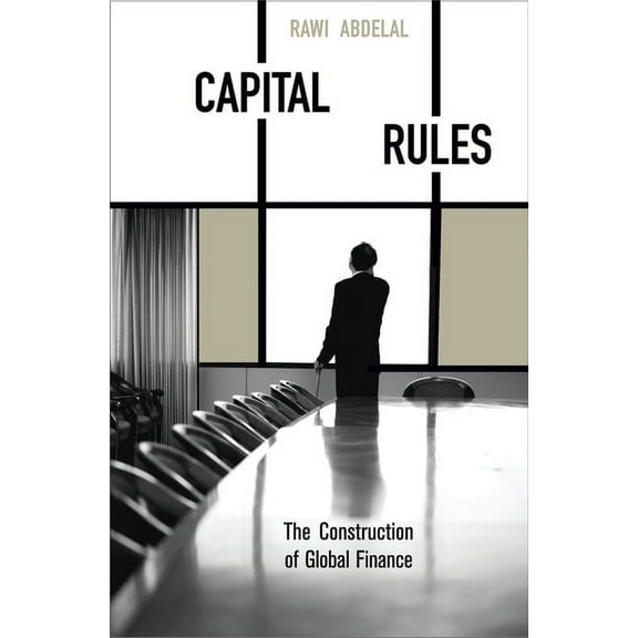 Capital Rules: The Construction of Global Finance (Paperback)