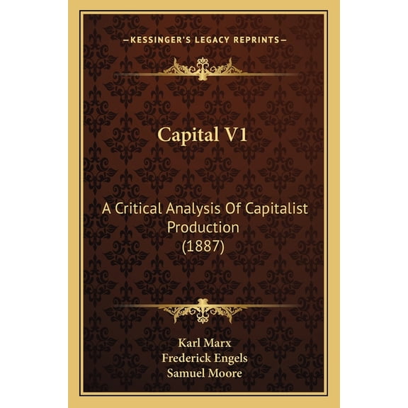 Capital V1: A Critical Analysis of Capitalist Production (1887) Paperback
