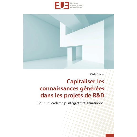 Omn.Univ.Europ. Capitaliser les connaissances gnres dans les projets de r d, (Paperback)