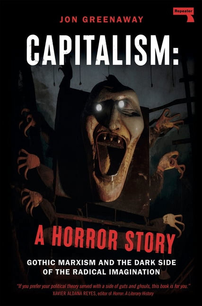 Capitalism: A Horror Story: Gothic Marxism and the Dark Side