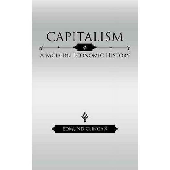 Capitalism: A Modern Economic History (Paperback)