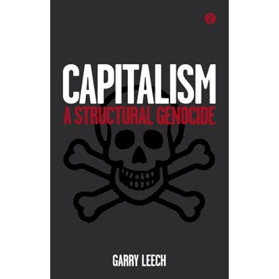 Pre-Owned Capitalism: A Structural Genocide, 9781780321998, Paperback, 1 edition