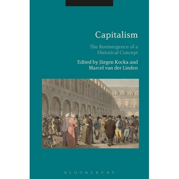 Capitalism: The Reemergence of a Historical Concept, (Hardcover)