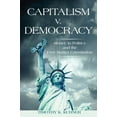 thumbnail image 1 of Pre-Owned Capitalism v. Democracy: Money in Politics and the Free Market Constitution (Paperback) 0804791562 9780804791564, 1 of 1