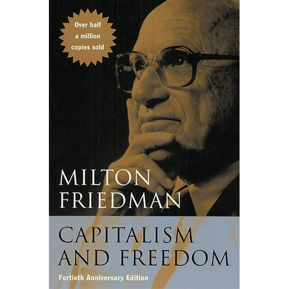 Capitalism and Freedom : Fortieth Anniversary Edition (Paperback)