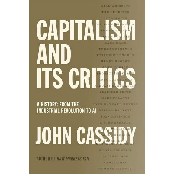Capitalism and Its Critics : A History: From the Industrial Revolution to AI (Hardcover)