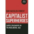 thumbnail image 1 of Capitalist Superheroes : Caped Crusaders in the Neoliberal Age (Paperback), 1 of 1