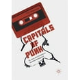 thumbnail image 1 of Capitals of Punk: DC, Paris, and Circulation in the Urban Underground, (Paperback), 1 of 1