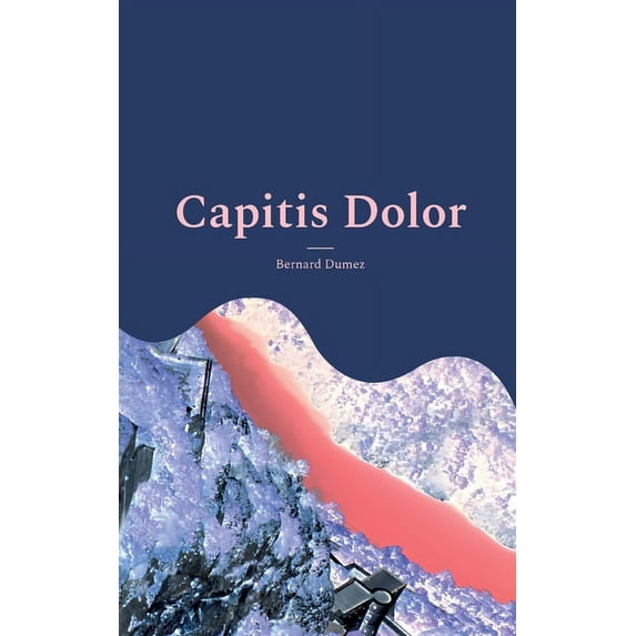 Capitis Dolor: Une aventure de Petunias W. Majores, (Paperback)