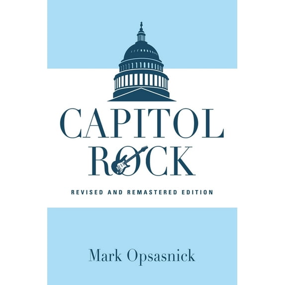 Capitol Rock: Revised and Remastered Edition (Paperback)