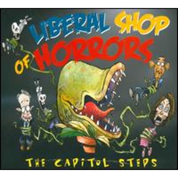 Capitol Steps - Liberal Shop of Horrors [CD]