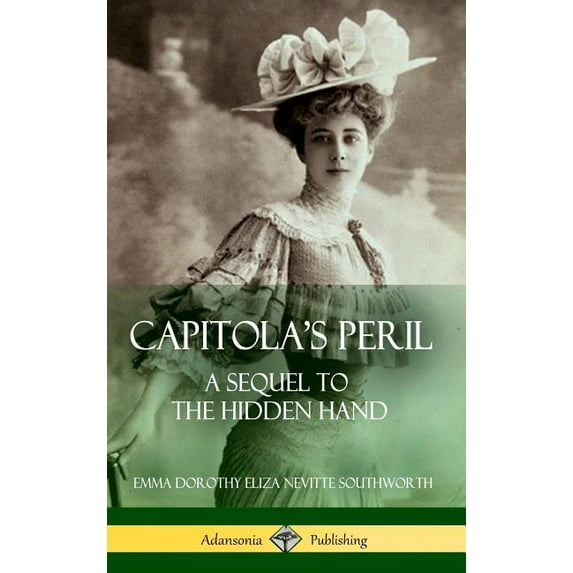 Capitola's Peril: A Sequel to 'The Hidden Hand' (Hardcover), (Hardcover)