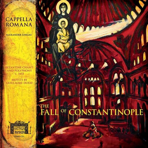 Cappella Romana - Fall of Constantinople - Music & Performance - CD