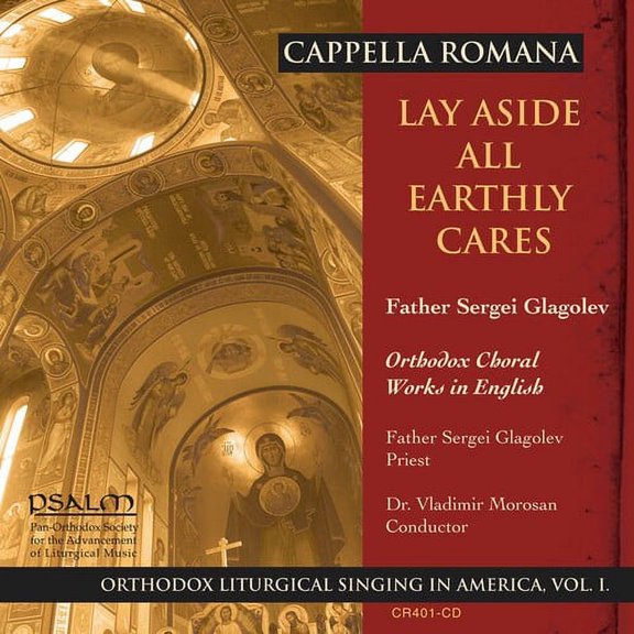 Cappella Romana - Lay Aside All Earthly Cares: Russian-Syle Sacred - Music & Performance - CD