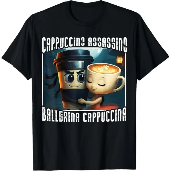 Cappuccino Assassino Loves Ballerina Cappuccina Italian Meme Adult S-4XL T-Shirt