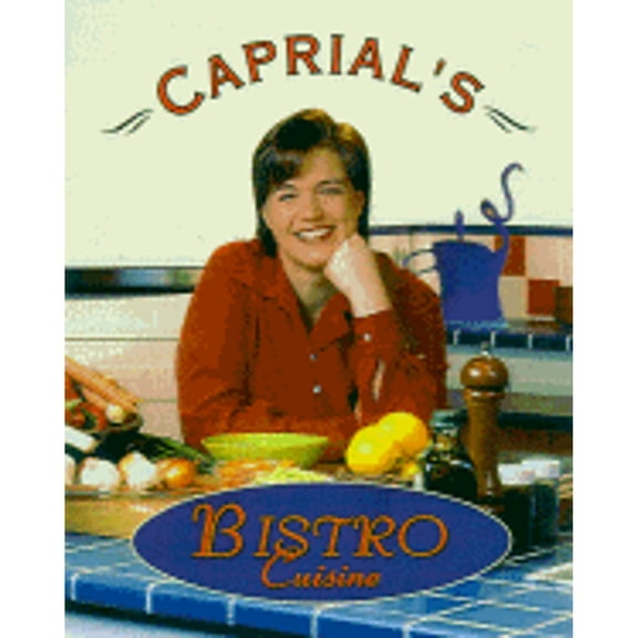 Caprial's Bistro Style Cuisine (Hardcover)