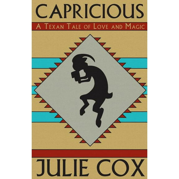 Capricious: A Texan Tale of Love and Magic (Paperback)