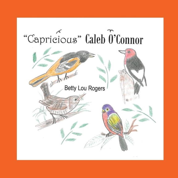 "Capricious" Caleb O'Connor, (Paperback)