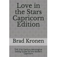 thumbnail image 1 of Capricorn: Love in the Stars Capricorn Edition : THE 21st Century Astrological Dating Guide for the Modern Capricorn (Series #10) (Paperback), 1 of 1