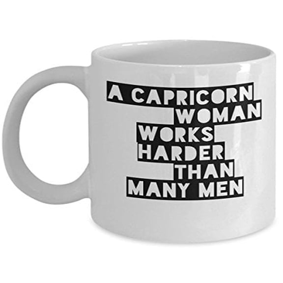 Capricorn Woman 11 oz Coffee Mug - Works Harder Than Many Men White Ceramic Gift