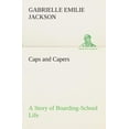 thumbnail image 1 of Caps and Capers A Story of Boarding-School Life (Paperback), 1 of 1