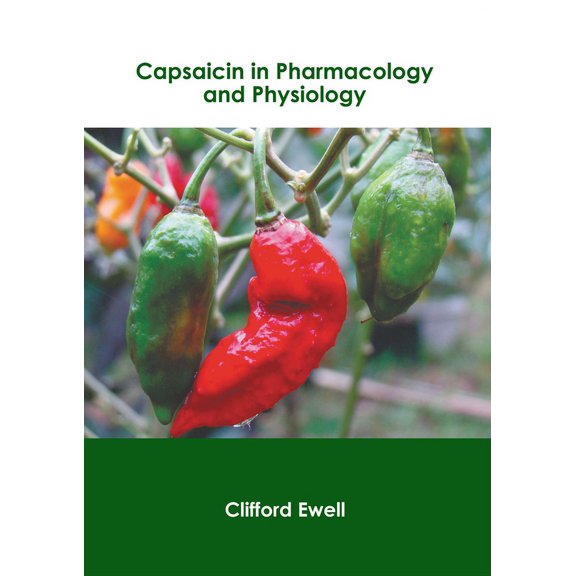 Capsaicin in Pharmacology and Physiology, (Hardcover)