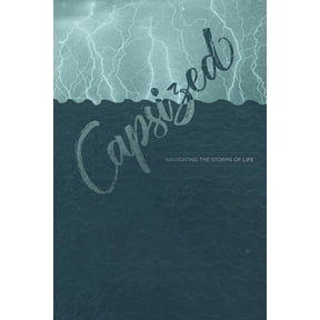 Capsized: Navigating the Storms of Life Paperback 1537568744 9781537568744 Dr. Randy Thomas Johnson