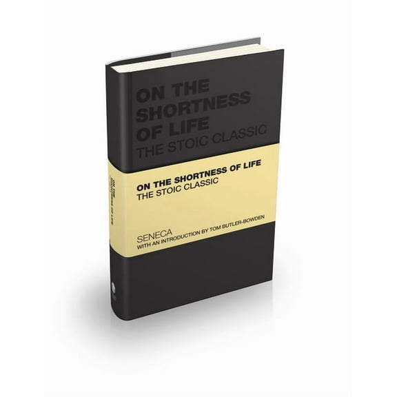Capstone Classics On the Shortness of Life: The Stoic Classic, (Hardcover)