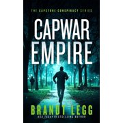 Capstone Conspiracy Capwar Empire A Gripping Political Thriller, Book 3, Paperback