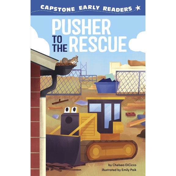 Capstone Early Readers: Construction Cre Pusher to the Rescue, (Hardcover)