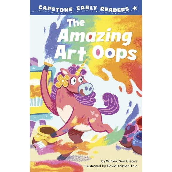 Capstone Early Readers: Unicorns of Rain The Amazing Art OOPS, (Hardcover)