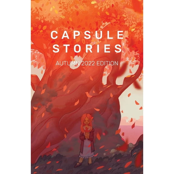 Capsule Stories Autumn 2022 Edition: Falling Leaves, (Paperback)