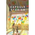 thumbnail image 1 of Capsule Stories Spring 2022 Edition: Into the Light, (Paperback), 1 of 1