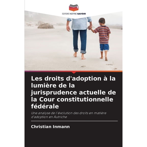 Les droits d'adoption àla lumière de la jurisprudence actuelle de la Cour constitutionnelle fédérale, (Paperback)