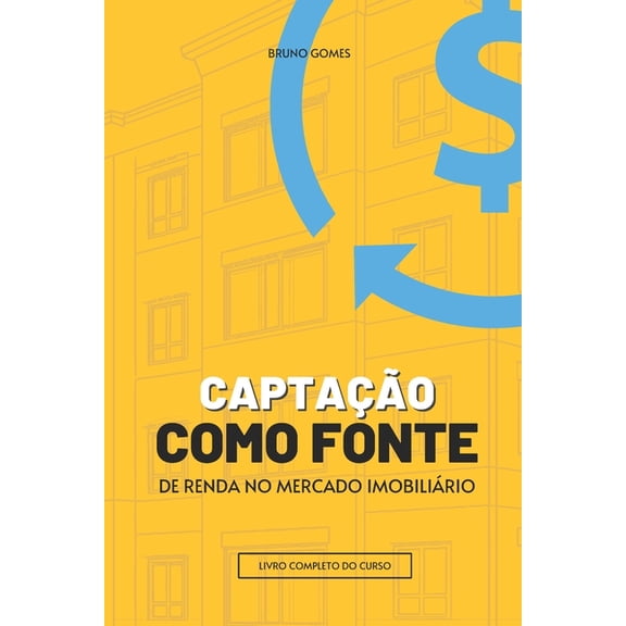 Captao: Como fonte de renda no mercado imobilirio, (Paperback)
