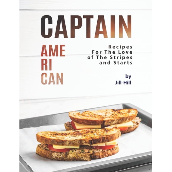 Captain American: Recipes for the Love of The Stripes and Starts (Paperback)