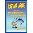 thumbnail image 1 of Captain Arnie: A Story about Big Game Fishing and Adventure (Paperback), 1 of 1