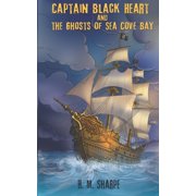 Captain Black Heart and the Ghosts of Sea Cove Bay, Paperback