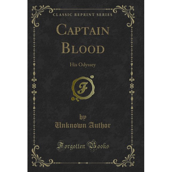 Captain Blood: His Odyssey (Classic Reprint)