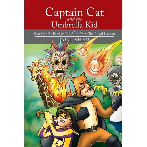 Captain Cat and The Umbrella Kid: In Fear Can Be Fatal and The Aunt From The Blood Lagoon