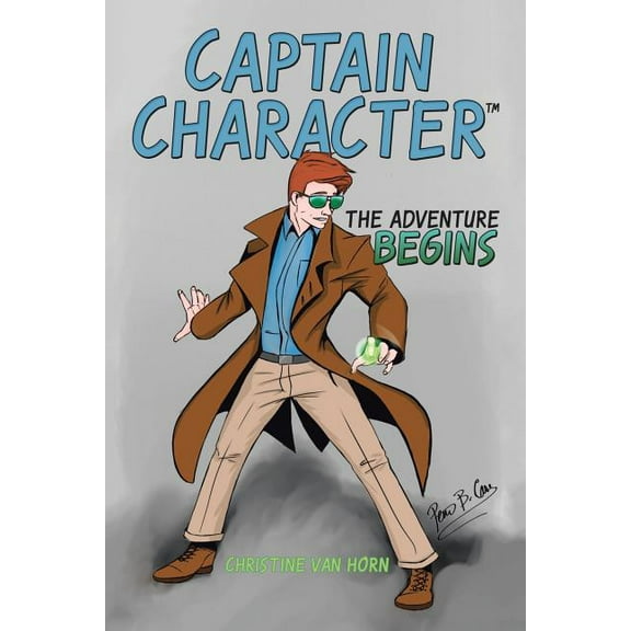 Captain Character: The Adventure Begins (Paperback) by Christine Van Horn