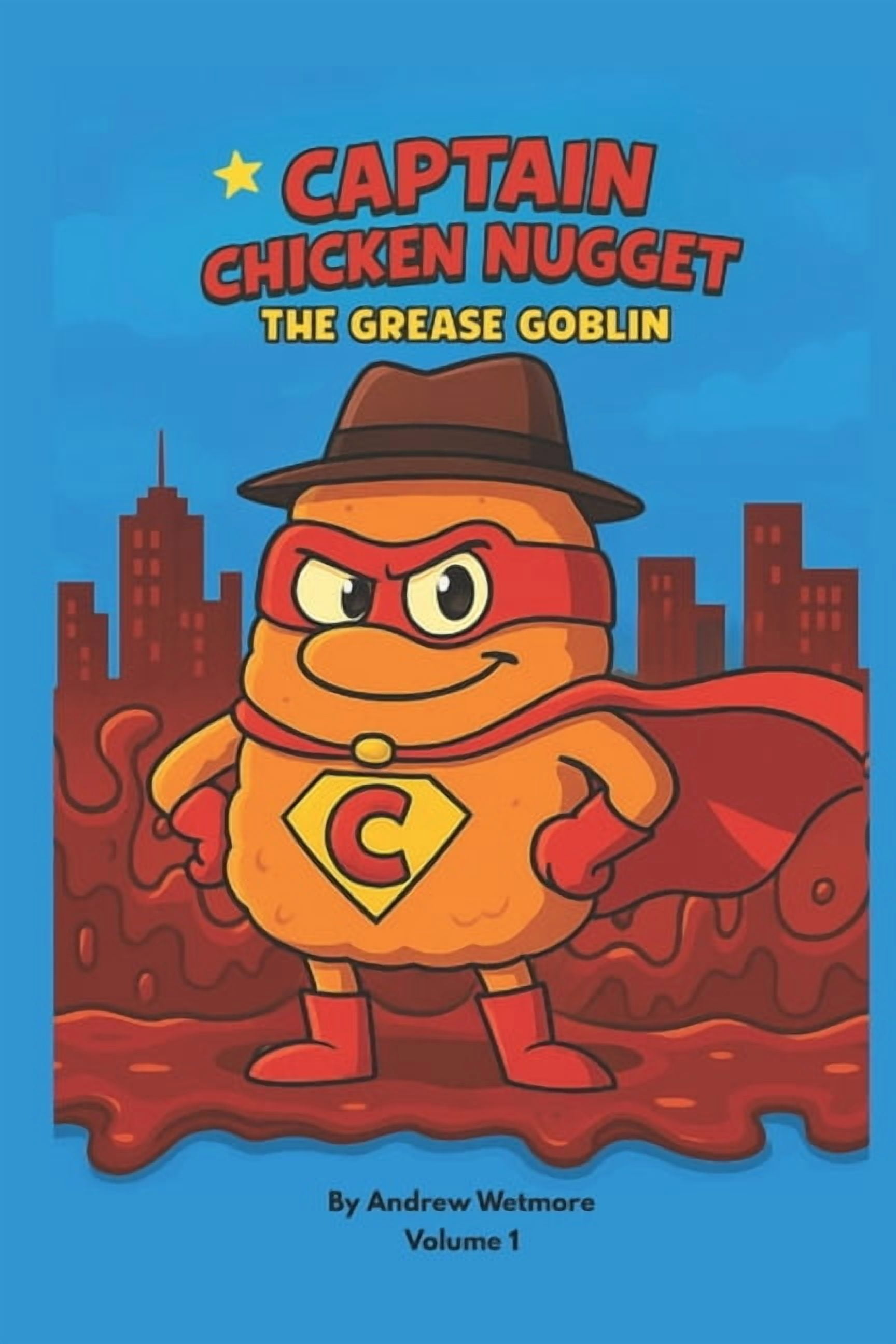 Captain Chicken Nugget: The Grease Goblin, (Paperback)