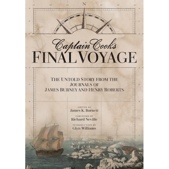 Captain Cook's Final Voyage: The Untold Story from the Journals of James Burney and Henry Roberts, (Paperback)
