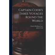 Captain Cooks Three Voyages Round the World, Paperback
