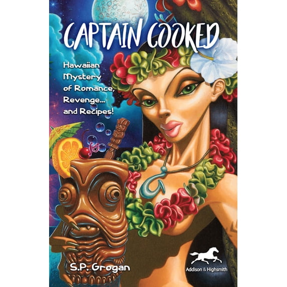 Captain Cooked: Hawaiian Mystery of Romance, Revenge... and Recipes!, (Paperback)