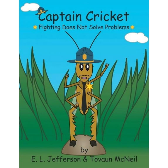 Captain Cricket: Fighting Does Not Solve Problems, (Paperback)