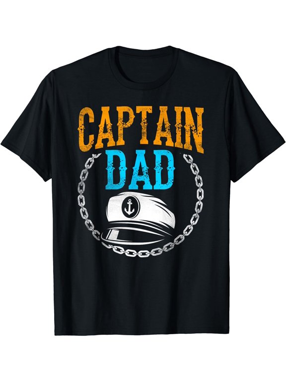 Captain Dad Ship Boat Boating Yacht Father Daddy Papa T-Shirt