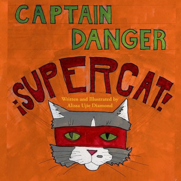 Captain Danger Super Cat Paperback 1505559022 9781505559026 Alissa Ujie Diamond