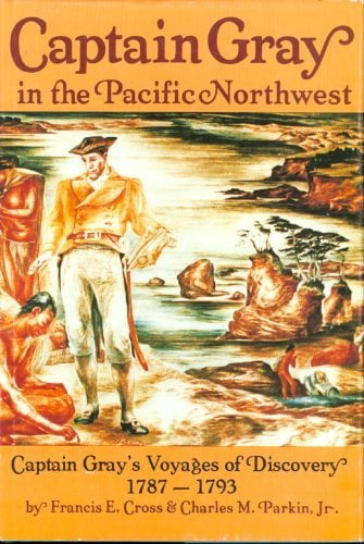 Pre-Owned Captain Gray in the Pacific Northwest (Hardcover) 0892881534 ...